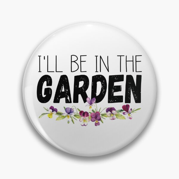 Item preview, I'll be in the garden designed and sold by TaraGbear.