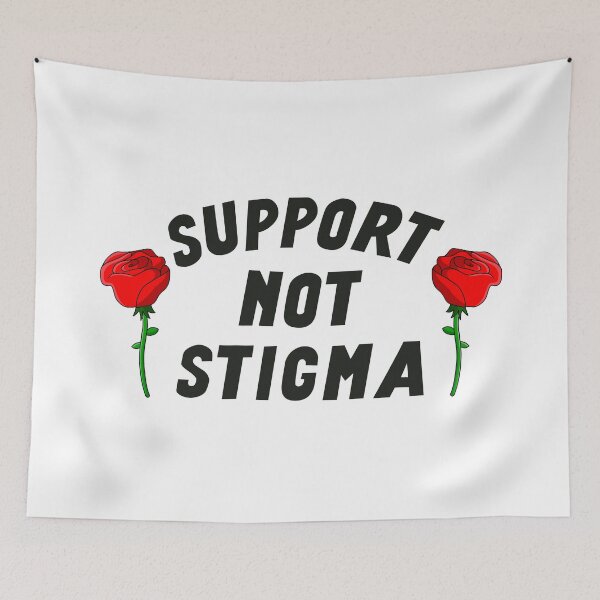 Item preview, Support Not Stigma designed and sold by Picket Club.