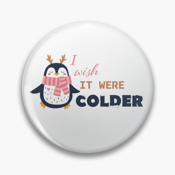 Item preview, I Wish It Were Colder Winter Lovers Cold Snowy Winter Weather Snow designed and sold by Karisdesignss.