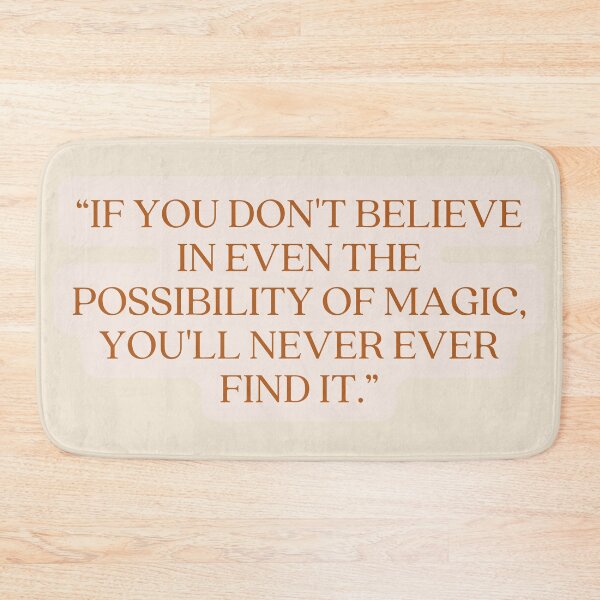 Item preview, Castle Quote - “IF YOU DON'T BELIEVE IN EVEN THE POSSIBILITY OF MAGIC, YOU'LL NEVER EVER FIND IT.” designed and sold by Artful-Julia.