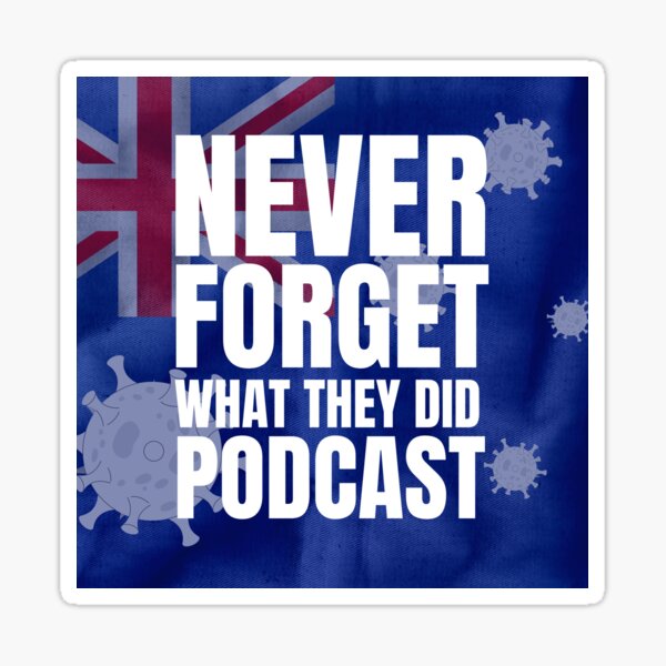 Never Forget What They Did Podcast Sticker
