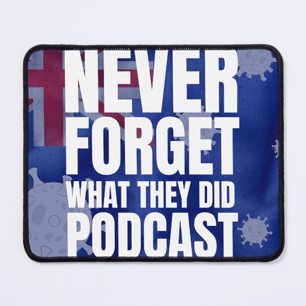 Item preview, Never Forget What They Did Podcast designed and sold by Travelling Homebody.