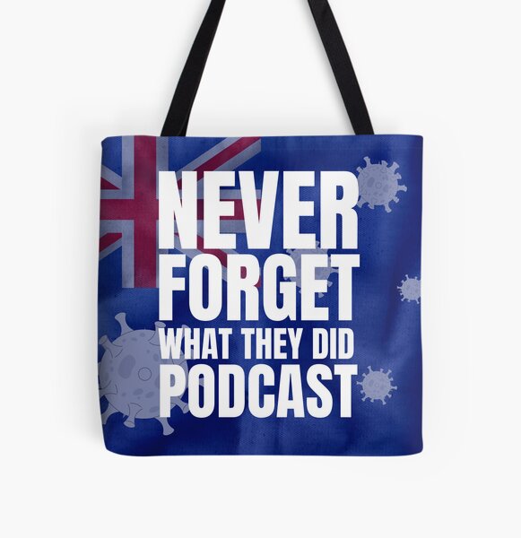 Never Forget What They Did Podcast All Over Print Tote Bag