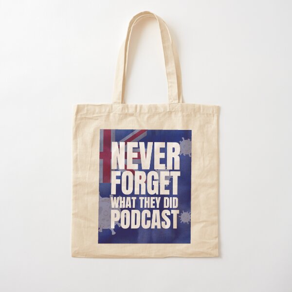 Never Forget What They Did Podcast Cotton Tote Bag