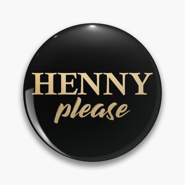 Item preview, Henny Please Love The Henny Henny Please Gear designed and sold by DynamicDesign.