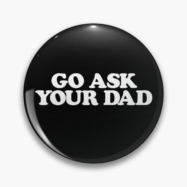 Item preview, Go Ask Your Dad Funny Mom Gift Parenting Go Ask Your Dad Gear designed and sold by DynamicDesign.