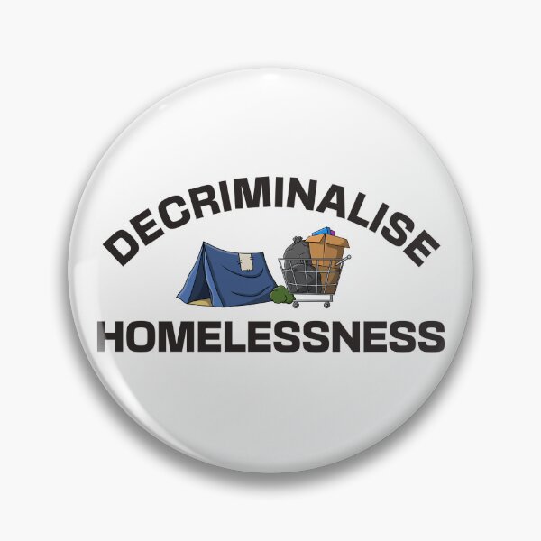 Item preview, Decriminalise Homelessness - Homeless designed and sold by Picket Club.
