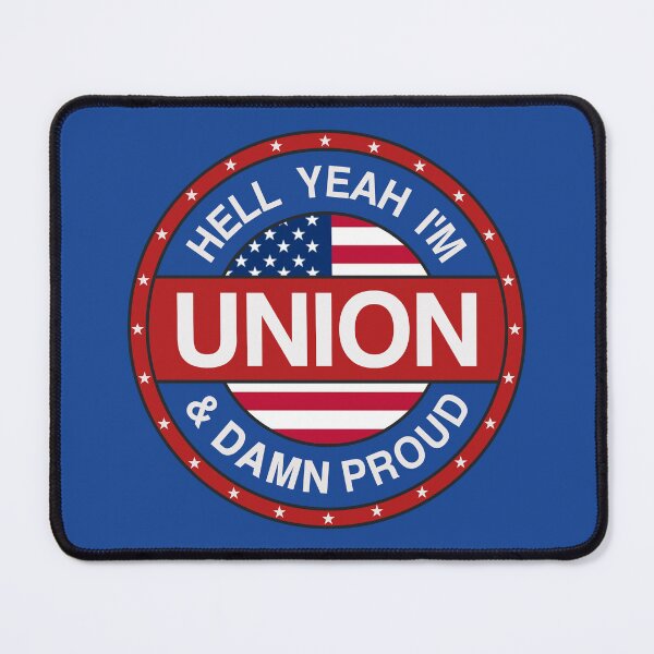 Item preview, Hell Yeah I'm Union And Damn Proud - Union Proud designed and sold by Picket Club.