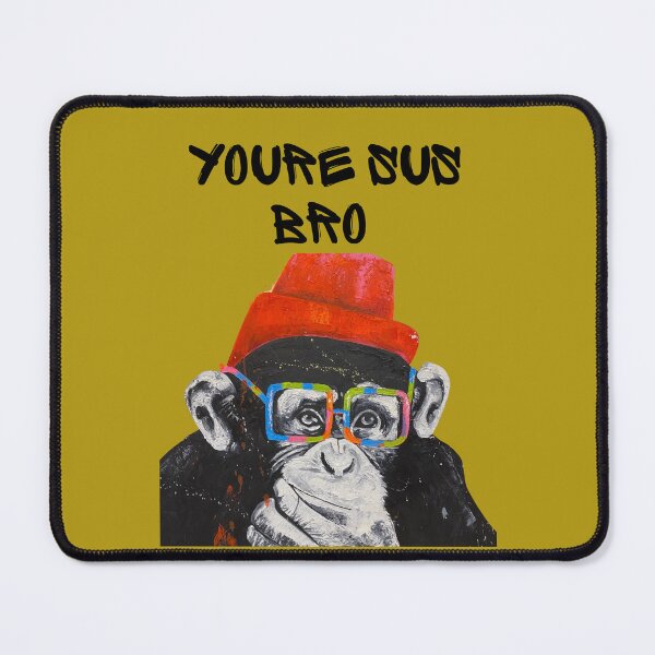 Item preview, Youre Sus Bro Monkey Design designed and sold by t1n3333.