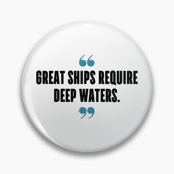 Item preview, Great ships require deep waters. designed and sold by 1Lio.