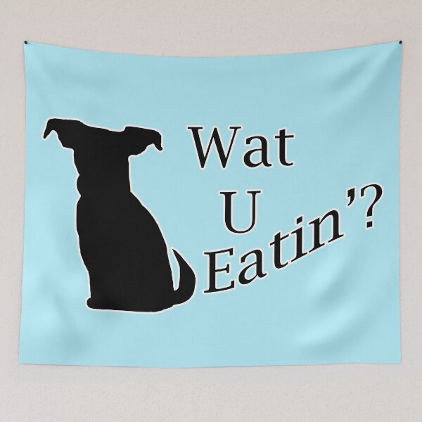 Item preview, What You Eating Dog designed and sold by blakcirclegirl.