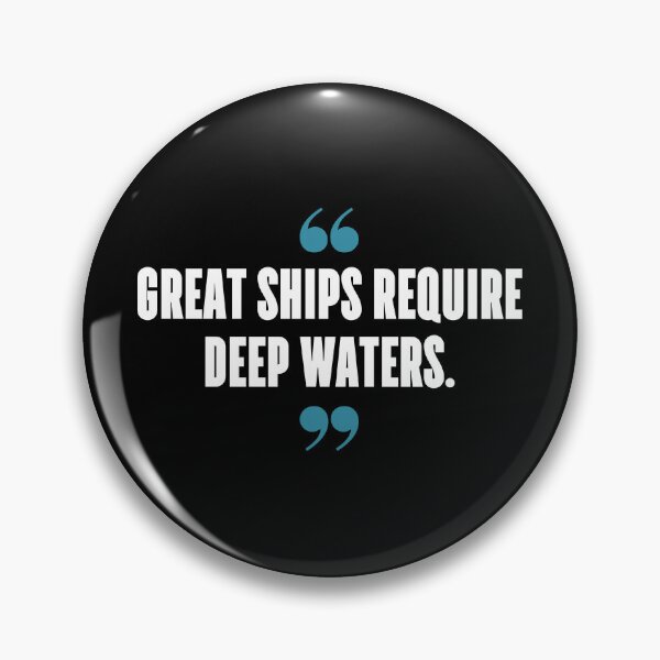 Item preview, Great ships require deep waters. designed and sold by 1Lio.