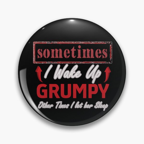 Item preview, Sometimes I Wake Up Grumpy  Other Times I let her Sleep designed and sold by DivineLiveShop.