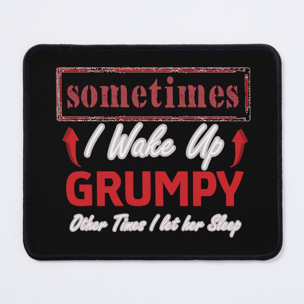 Item preview, Sometimes I Wake Up Grumpy Other Times I let her Sleep designed and sold by DivineLiveShop.