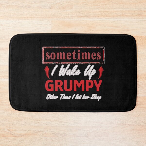 Item preview, Sometimes I Wake Up Grumpy  Other Times I let her Sleep designed and sold by DivineLiveShop.