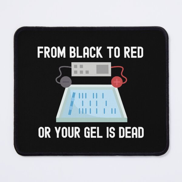 Item preview, From Black To Red Or Your Gel Is Dead - Laboratory, Biotechnology, DNA, Molecular Biology, Microbiology, Western Blot, Crispr, Funny Laboratory, Laboratory Technician designed and sold by jadedscientist.