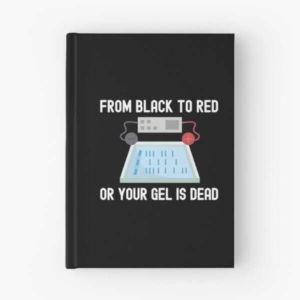 Item preview, From Black To Red Or Your Gel Is Dead - Laboratory, Biotechnology, DNA, Molecular Biology, Microbiology, Western Blot, Crispr, Funny Laboratory, Laboratory Technician designed and sold by jadedscientist.
