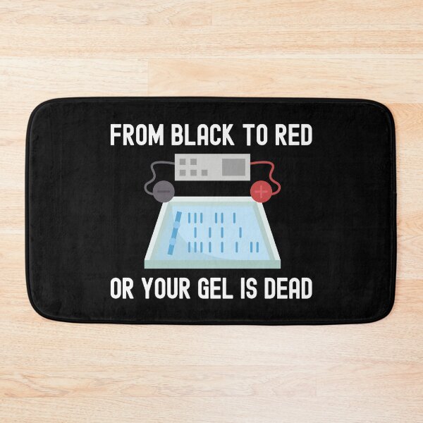 Item preview, From Black To Red Or Your Gel Is Dead - Laboratory, Biotechnology, DNA, Molecular Biology, Microbiology, Western Blot, Crispr, Funny Laboratory, Laboratory Technician designed and sold by jadedscientist.