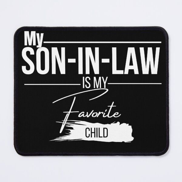 Item preview, My Son In Law Is My Favorite Child designed and sold by ffstyles.