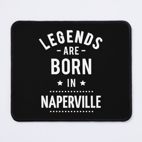 Item preview, Legends Are Born In Naperville designed and sold by FiveNiches.