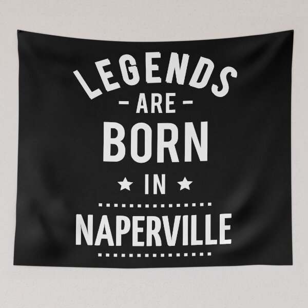 Item preview, Legends Are Born In Naperville designed and sold by FiveNiches.