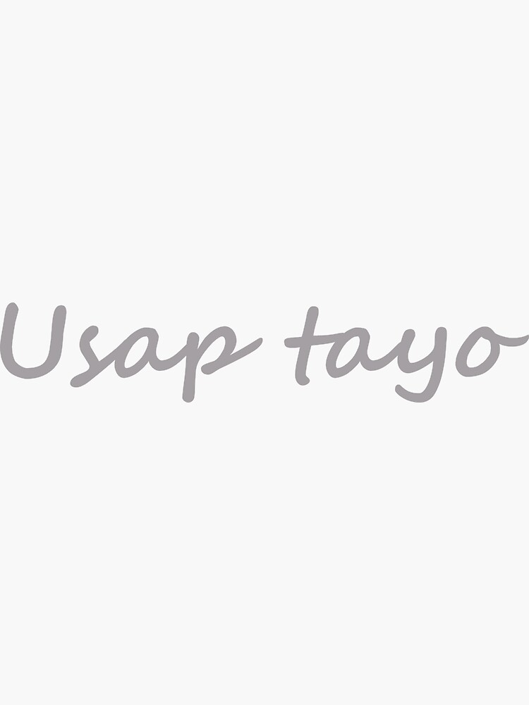"Usap tayo in Tagalog means " Lets talk / chat "" Sticker for Sale by