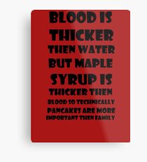 Pancakes Are More Important Then Family Metal Print