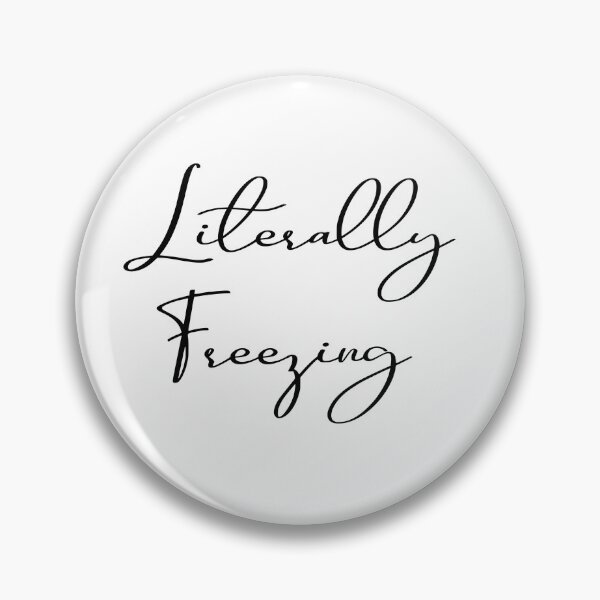 Item preview, Literally Freezing designed and sold by SpikePunch.