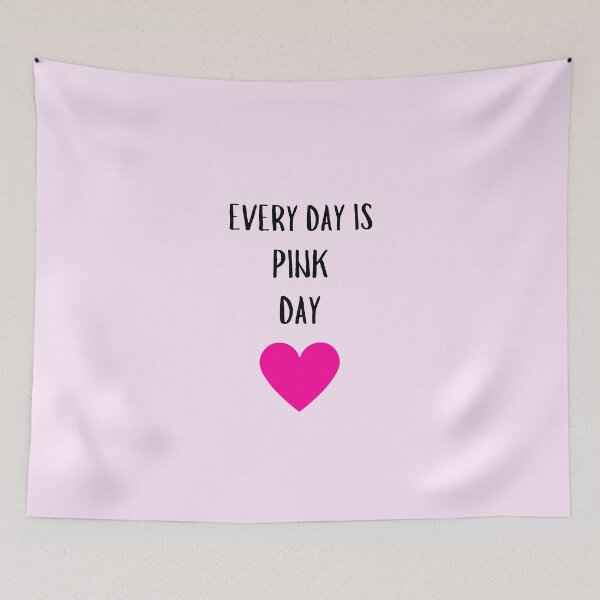 Item preview, EVERY DAY IS PINK DAY FUCHSIA HEART MEME pale pink background  designed and sold by EllieMonroe.