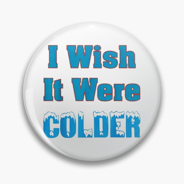 Item preview, I Wish It Were Colder designed and sold by sevensour.