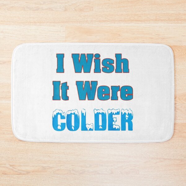 Item preview, I Wish It Were Colder designed and sold by sevensour.