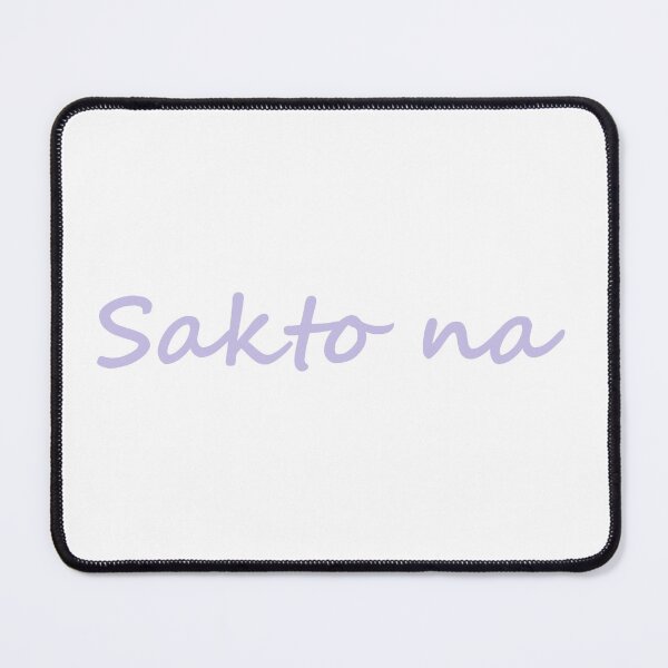 Item preview, " Sakto na " in Bisaya / Cebuano means " That's right " designed and sold by PabloBSanchez.