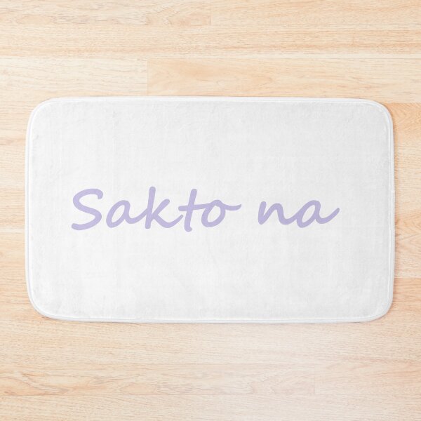 Item preview, " Sakto na " in Bisaya / Cebuano means " That's right " designed and sold by PabloBSanchez.
