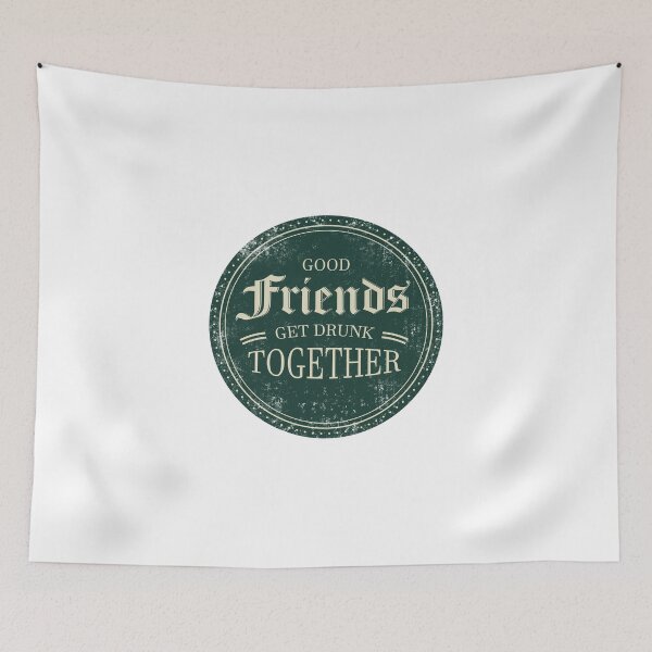 Item preview, Good Friends Get Drunk Together - Beer designed and sold by RYUKEN.