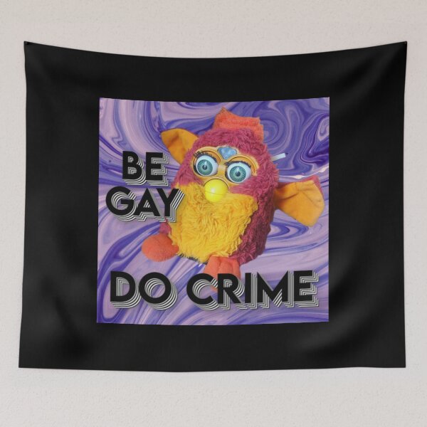 Item preview, Furby - Be Gay Do Crime designed and sold by DILLIGAFM8.