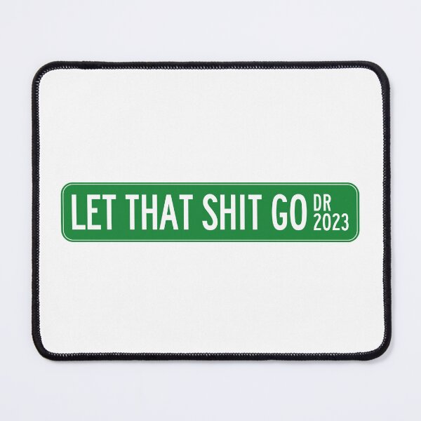 Item preview, Let That Shit Go Street Sign designed and sold by chillaxcats.