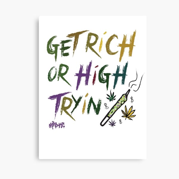 GET RICH OR HIGH TRYIN Canvas Print