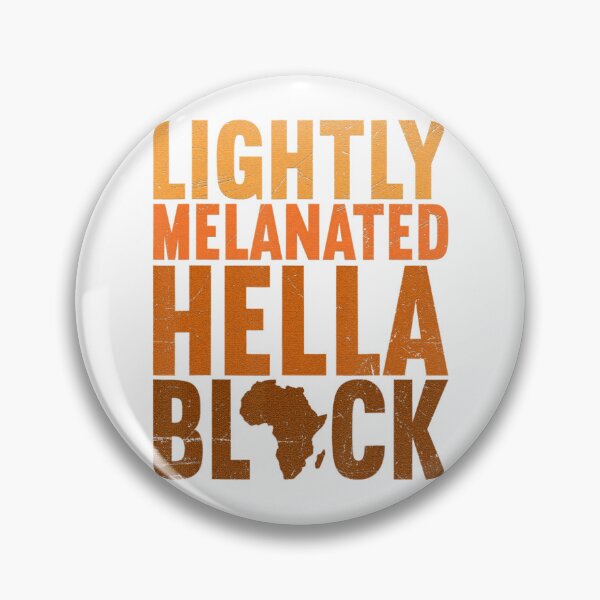Item preview, Lightly Melanated Hella Black History Melanin African Pride 1 designed and sold by silmanpaa5.