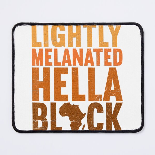 Item preview, Lightly Melanated Hella Black History Melanin African Pride 1 designed and sold by silmanpaa5.