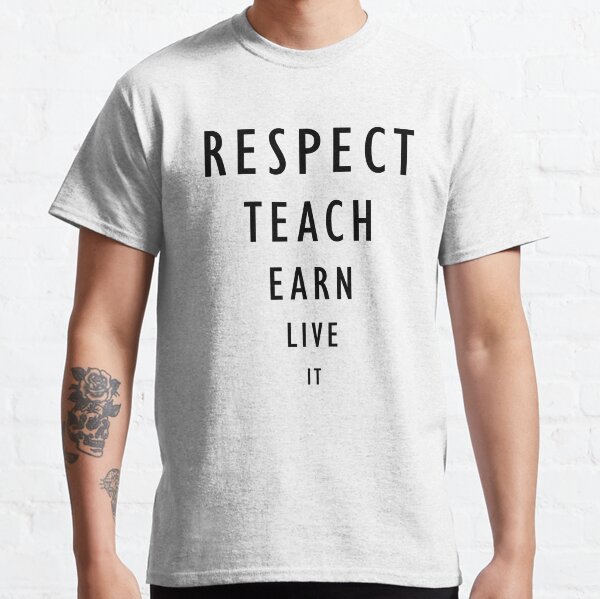 respect earn it t shirt