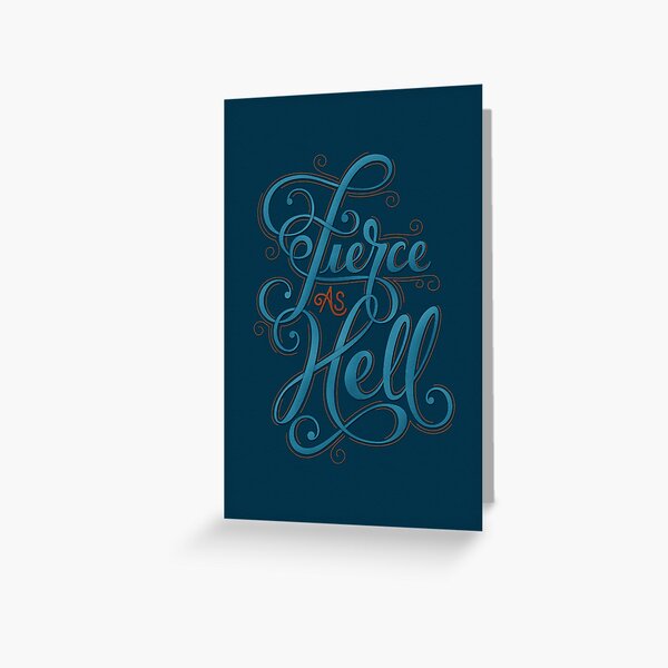 Fierce as Hell Greeting Card