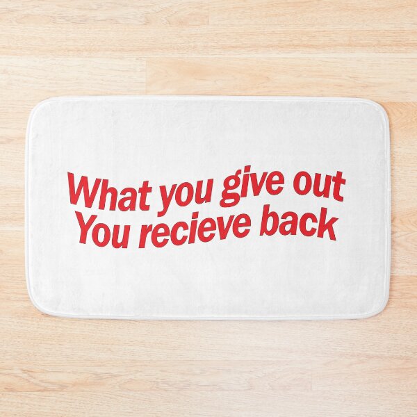 Item preview, What you give out, You recieve back designed and sold by Positive Mindzet!.