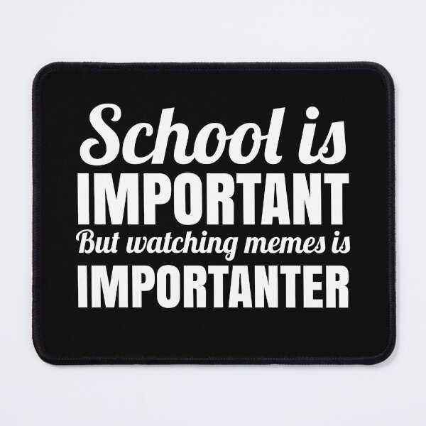 Item preview, SCHOOL IS IMPORTANT BUT WATCHING MEMES designed and sold by EnzoVectorism.