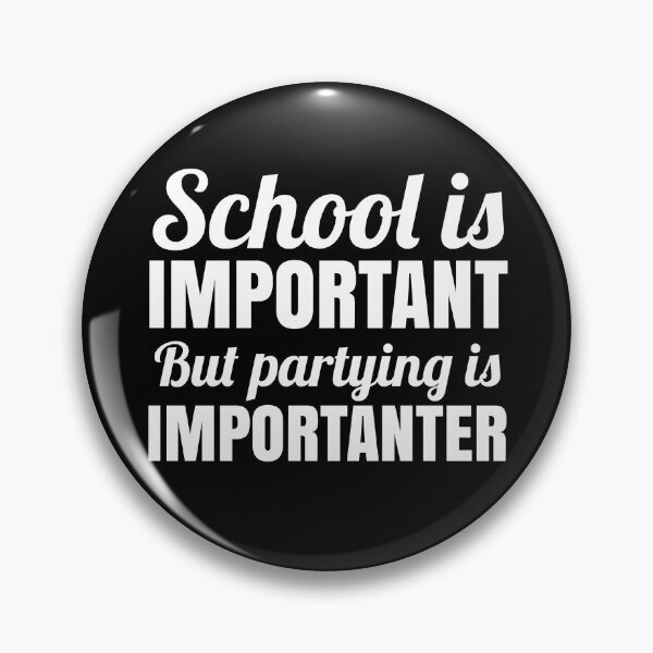 Item preview, School is Important but partying is Importanter designed and sold by EnzoVectorism.