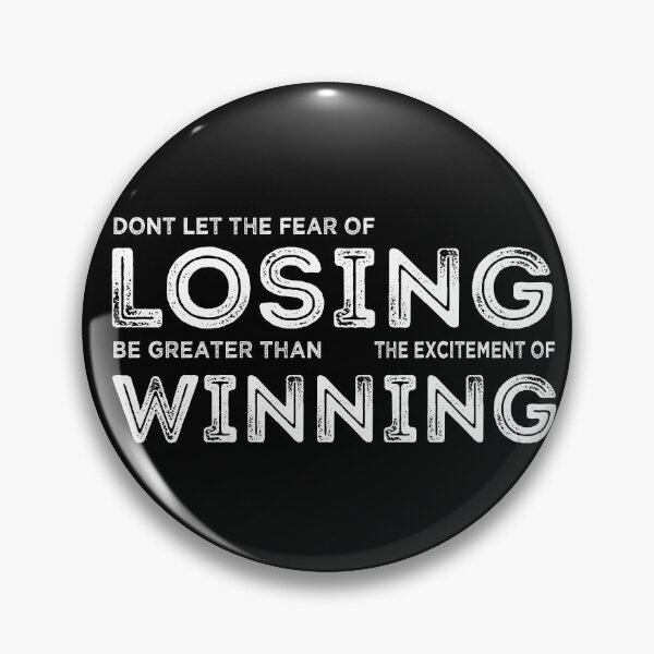 Item preview, Don't let the fear of losing be greater than the excitement of winning  designed and sold by 5thseason-shop.