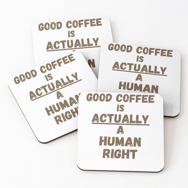 Item preview, Good Coffee is a Human Right - Sarcastic Coffee humour designed and sold by Witfulwisdom.