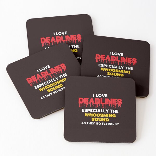 Item preview, I love deadlines, especially the whooshing sound as they go flying by designed and sold by Sarcasmisfun.