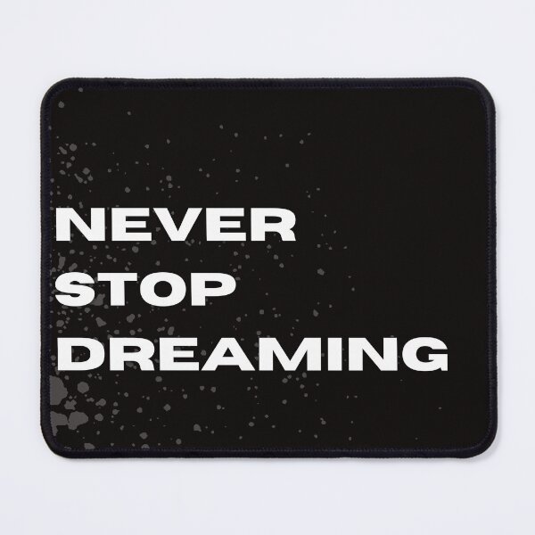 Item preview, NEVER STOP DREAMING designed and sold by motivationhood.