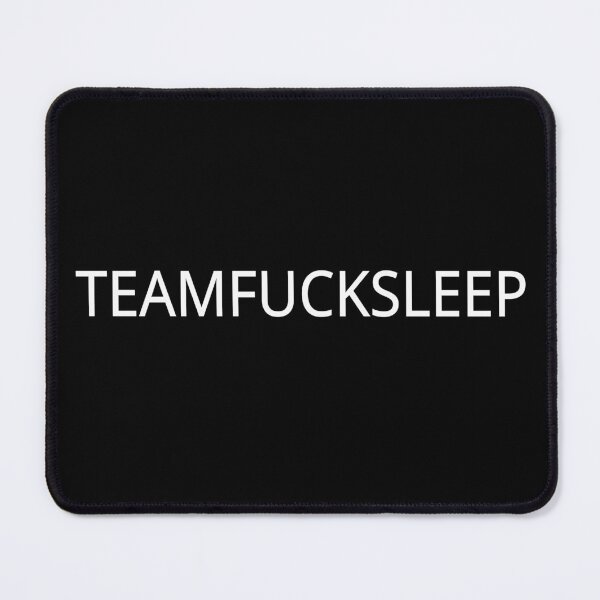 Artikelvorschau, TEAMFUCKSLEEP entworfen und verkauft von tindaer.