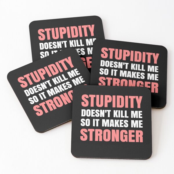Item preview, Stupidity doesn't kill me, it makes me Stronger designed and sold by EnzoVectorism.